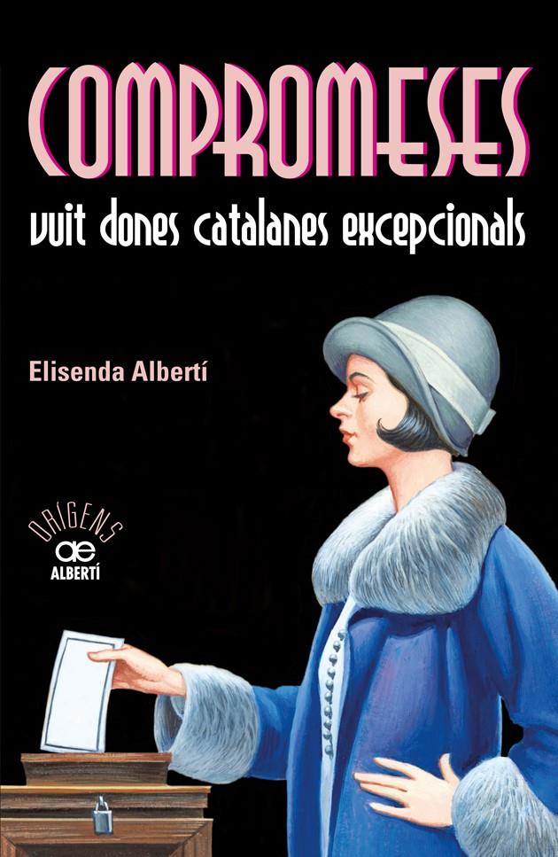 Compromeses. Vuit dones catalanes excepcionals | Albertí, Elisenda | Cooperativa autogestionària