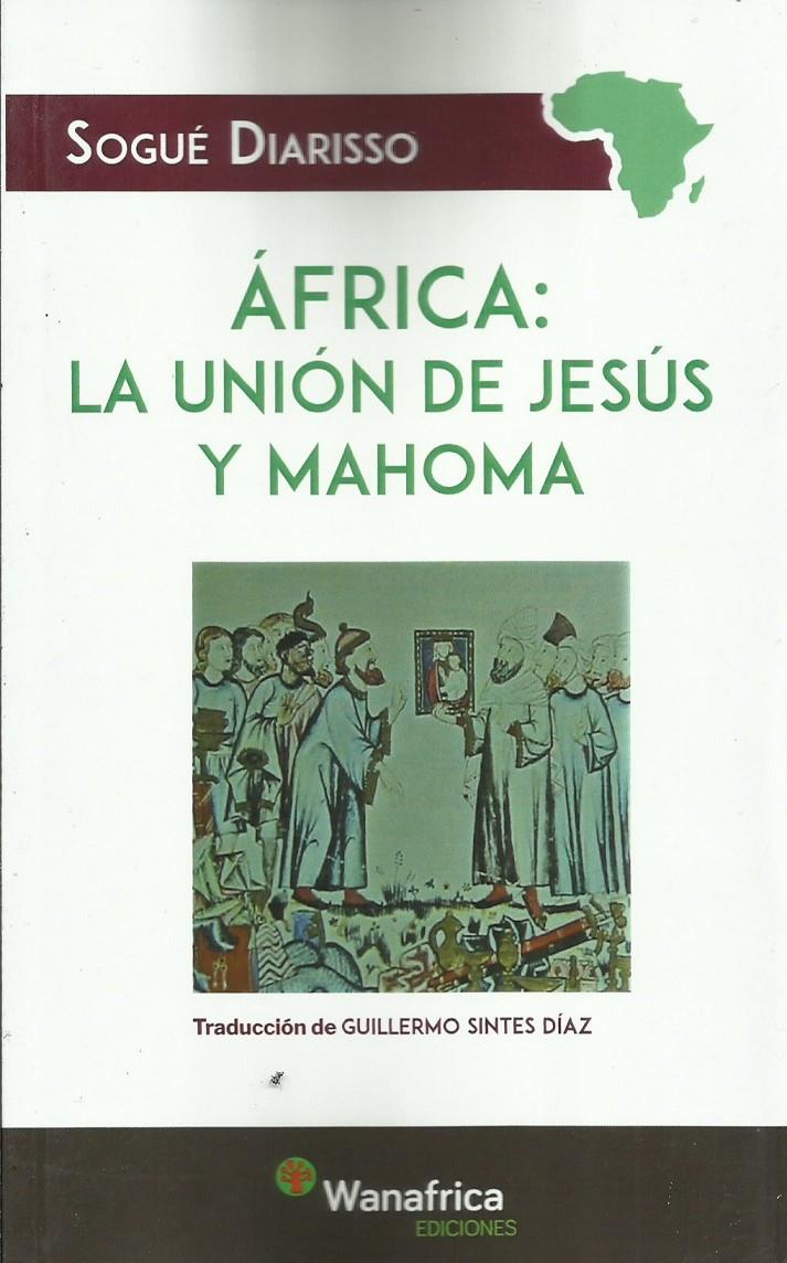 África: La unión de Jesús y Mahoma | Diarisso, Sogué | Cooperativa autogestionària