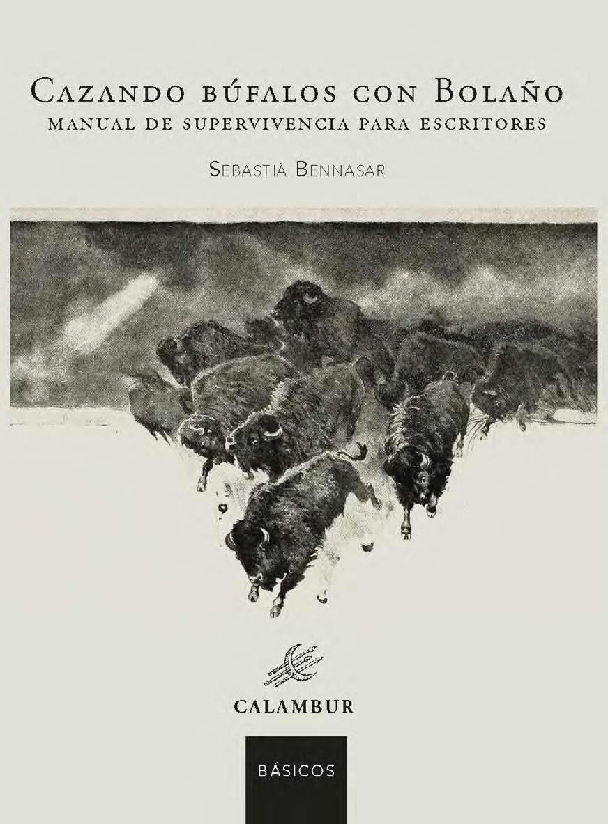 Cazando búfalos con Bolaño | BENNASAR, SEBASTIÀ | Cooperativa autogestionària