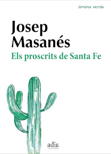 Els proscrits de Santa Fe | Masanés Nogués, Josep | Cooperativa autogestionària