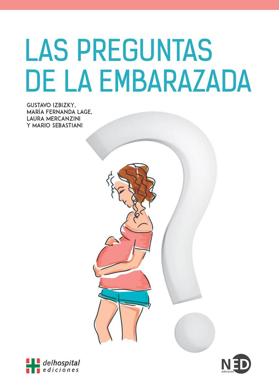 Las preguntas de la embarazada | Izbizky, Gustavo/Lage, María Fernanda/Mercanzini, Laura/Sebastiani, Mario | Cooperativa autogestionària