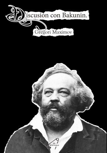 Discusión con Bakunin | Maximov, Gregori | Cooperativa autogestionària