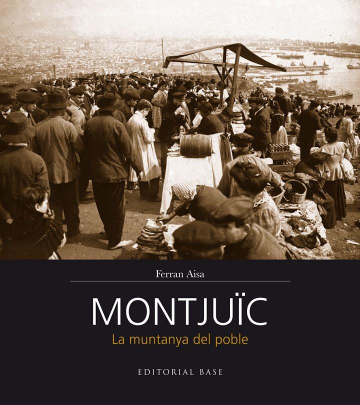 Montjuïc. La muntanya del poble | Aisa i Pàmpols, Ferran | Cooperativa autogestionària
