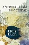 Antropología de la ciudad | Duch, Lluís