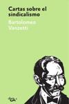 Cartas sobre el sindicalismo | Vanzetti, Bartolomeo | Cooperativa autogestionària