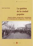 La quiebra de la ciudad popular: Espacio urbano, inmigración y anarquismo en Barcelona (1914-1936) | Oyón, José Luis