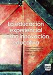 La educación experiencial como innovación educativa | Pardo, Rodrigo/Irureta-Goyena, Pilar/González Aja, Teresa