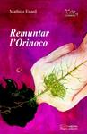 Remuntar l'Orinoco | Enard, Mathias