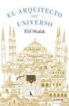 El arquitecto del universo | Shafak, Elif | Cooperativa autogestionària