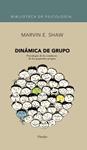 Dinámica de grupo. Psicología de la conducta de los pequeños grupos | Shaw, Marvin E.