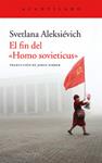 El fin del "Homo sovieticus" | Aleksiévich, Svetlana