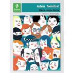Adéu família! | Bolta, Maria Jesús / Cejas, Julia | Cooperativa autogestionària