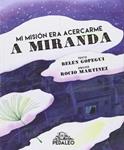 Mi misión era acercarme a Miranda | Gopegui, Belén / Martínez, Rocío