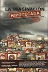 La imaginación hipotecada | Álvarez- Campo, Palmar; Gomez L Quiñones; A (coord.)