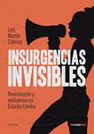 Insurgencias invisibles | Martín Cabrera, Luis