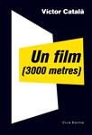 Un film (3000 metres) | Albert, Caterina -Victor Català-