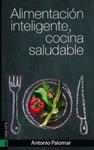 Alimentación inteligente, cocina saludable | Antonio Palomar