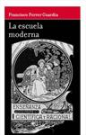 La escuela moderna | Ferrer Guardia, Francisco