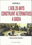 L'AEB, 20 anys construint alternatives a Badia | Bella, Xavier