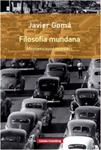 Filosofía mundana | Gomá, Javier