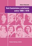 Vuit feministes catalanes entre 1889 i 1976 | Balcells, Albert | Cooperativa autogestionària