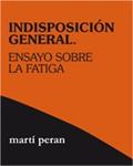 Indisposición general.Ensayo sobre la fatiga | Peran,Rafart, Martí | Cooperativa autogestionària