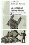 La tentación del rey Midas | Bermejo Barrera, José Carlos