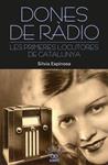 Dones de ràdio. Les primeres locutores de Catalunya | Espinosa, Sílvia | Cooperativa autogestionària