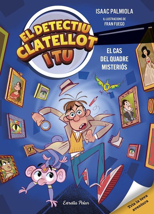 Detectiu Clatellot i tu 1. El cas del quadre misteriós | Palmiola, Isaac/Fuego, Fran