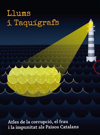 Llums i taquígrafs. Atles de la corrupció, el frau i la impunitat als Països Catalans | D.D.A.A