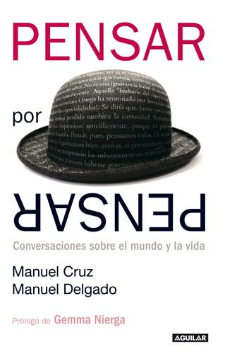 Pensar por pensar | Cruz, Manuel; Delgado, Manuel