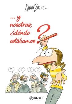Y nosotras, ¿dónde estábamos? | Ziche, Silvia