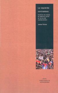 La izquierda contraataca, conflicto de clases en América Latina en la era del Neoliberalismo | Petras, James | Cooperativa autogestionària