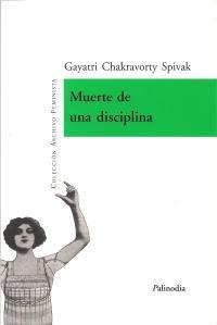 Muerte de una diciplina | Chakravorty Spivak, Gayatri