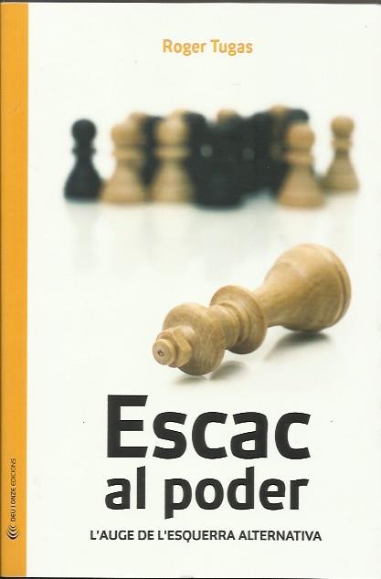 Escac al poder. L'auge de l'esquerra alternativa | Tugas, Roger | Cooperativa autogestionària