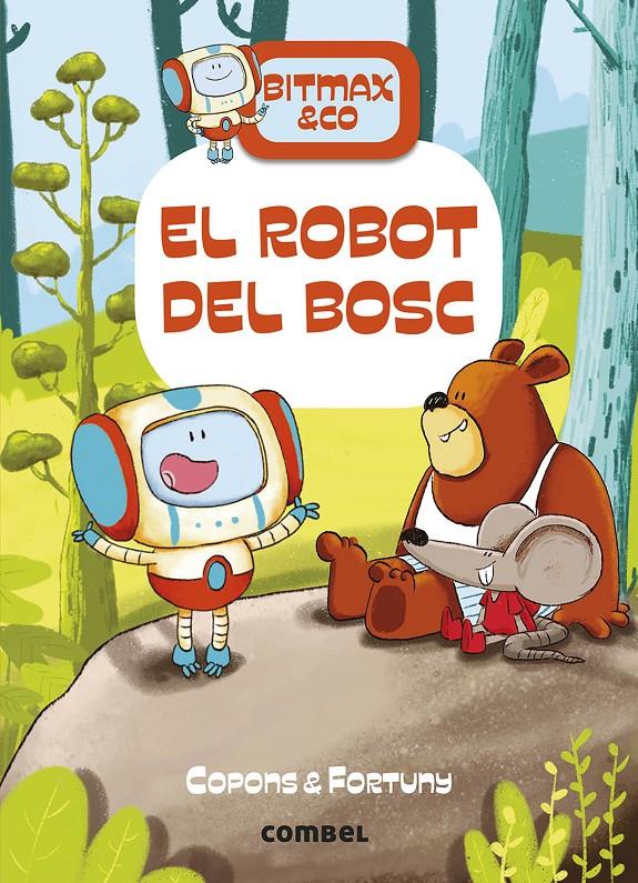 Bitmax & co 1. El robot del bosc | Copons, Jaume; Fortuny, Liliana