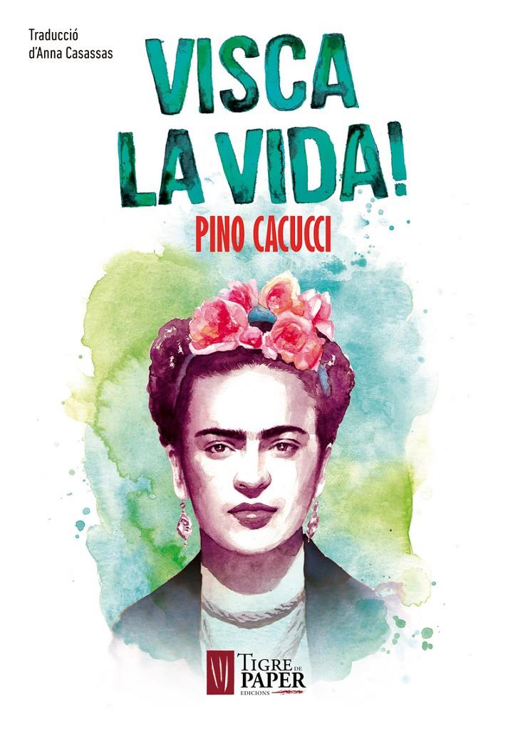 Visca la vida | Pino Cacucci