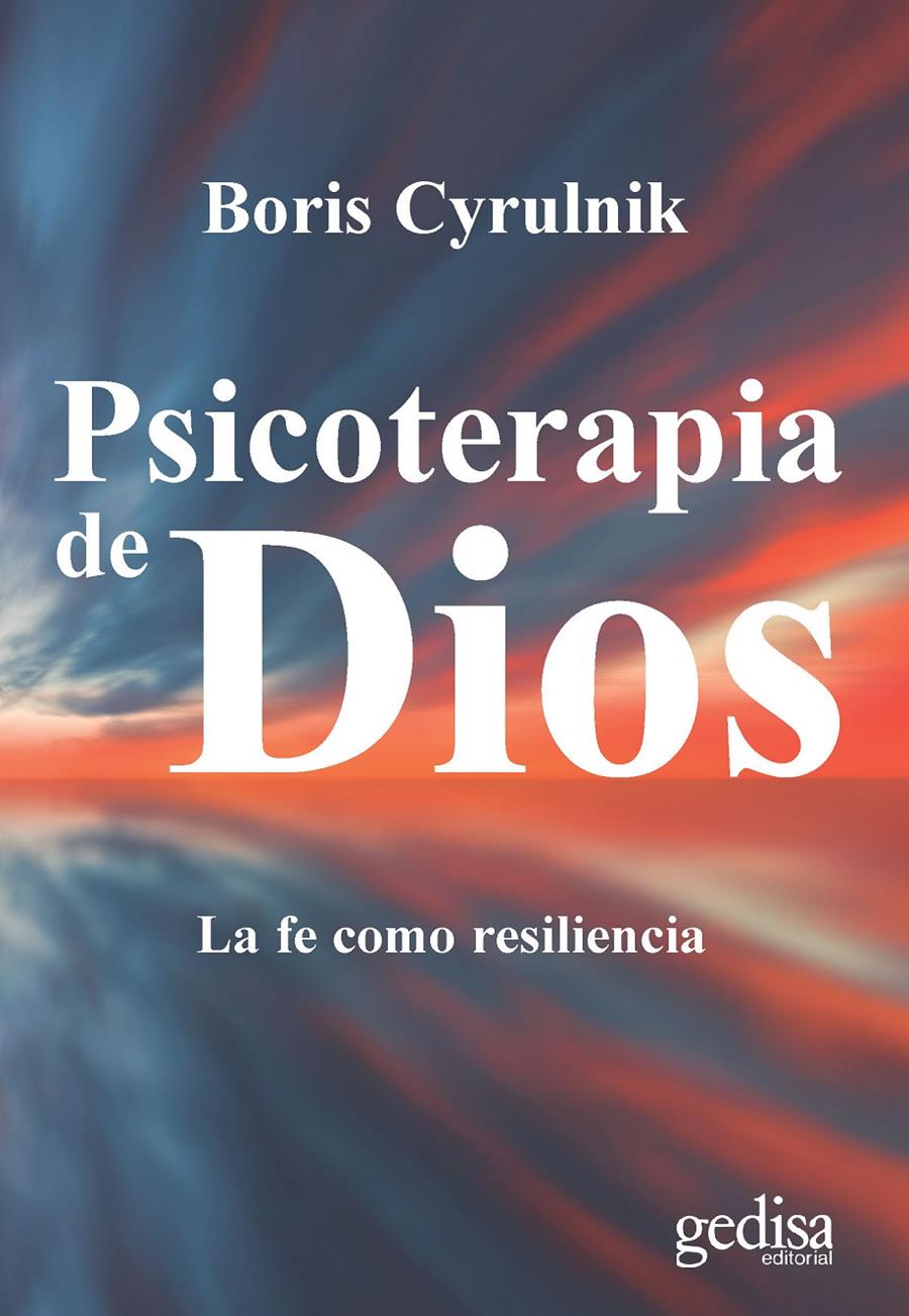 Psicoterapia de Dios | Boris Cyrulnik