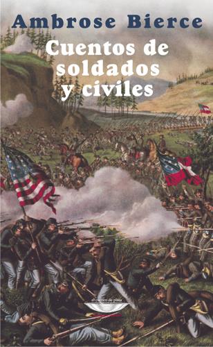 Cuentos de soldados y civiles | Bierce, Ambrose | Cooperativa autogestionària
