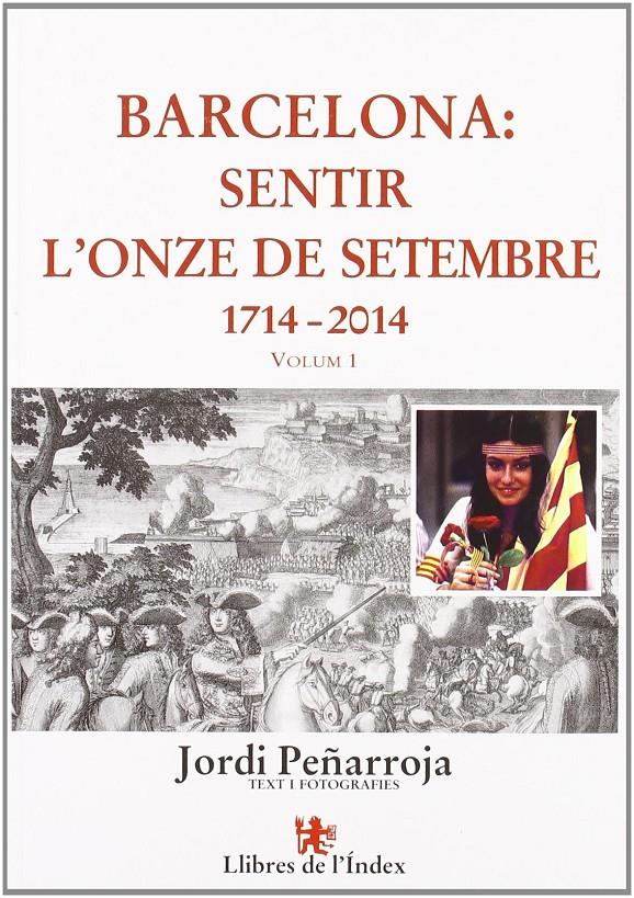Barcelona: sentir l'onze de setembre 1714-2014 | Peñarroya, Jordi