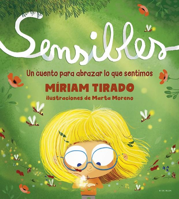Sensibles. Un cuento para abrazar lo que sentimos | Tirado, Míriam; Moreno, Marta | Cooperativa autogestionària