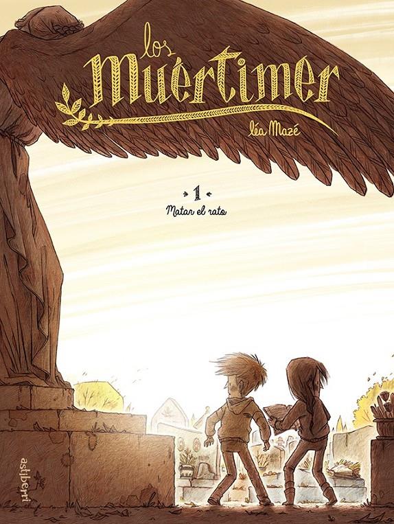 Los Muértimer 1. Matar el rato | Mazé, Léa