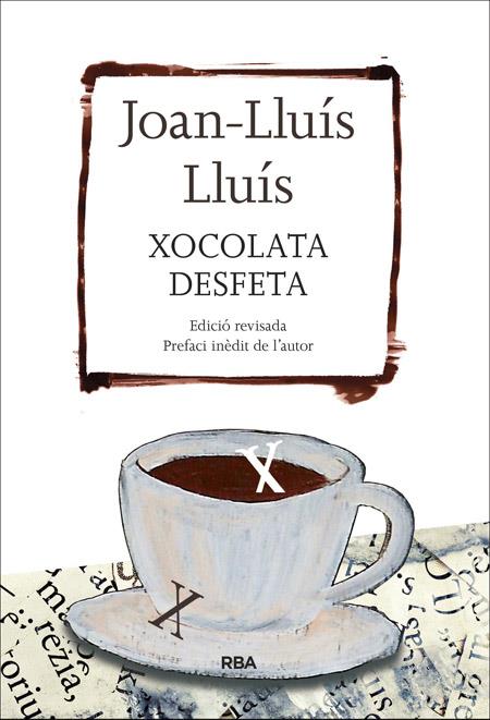 Xocolata desfeta | LLUIS , JOAN-LLUIS | Cooperativa autogestionària
