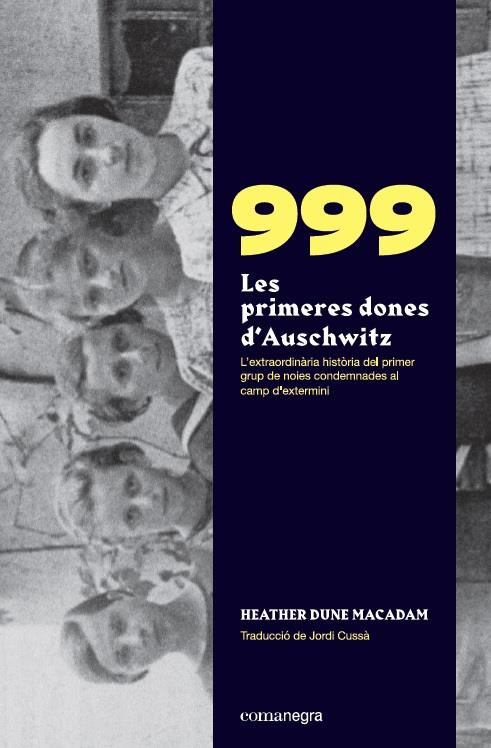 999. Les primeres dones d’Auschwitz | Macadam, Heather Dune