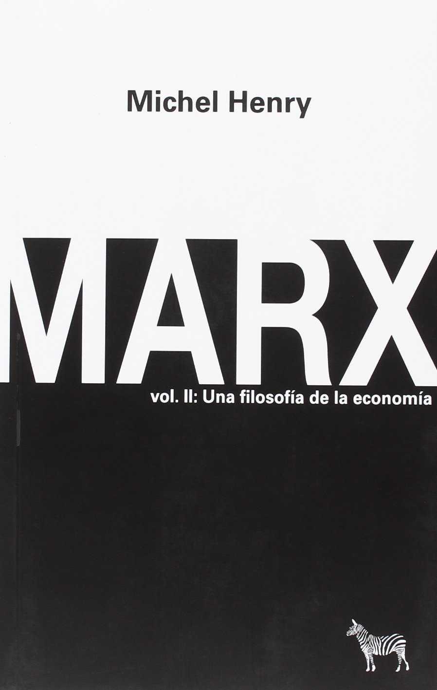 Marx. Vol. II. Una filosofía de la economía | Henry, Michel