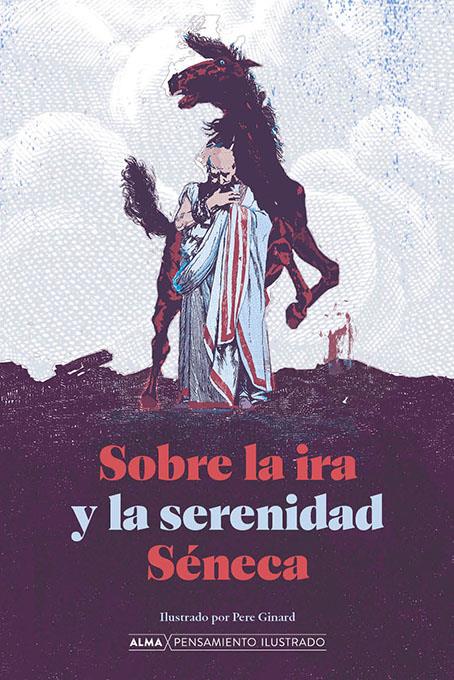 Sobre la ira y la serenidad | Séneca, Lucio Anneo | Cooperativa autogestionària