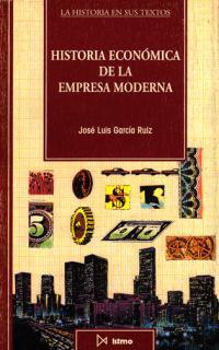Historia económica de la empresa moderna | García Ruiz, José Luis | Cooperativa autogestionària