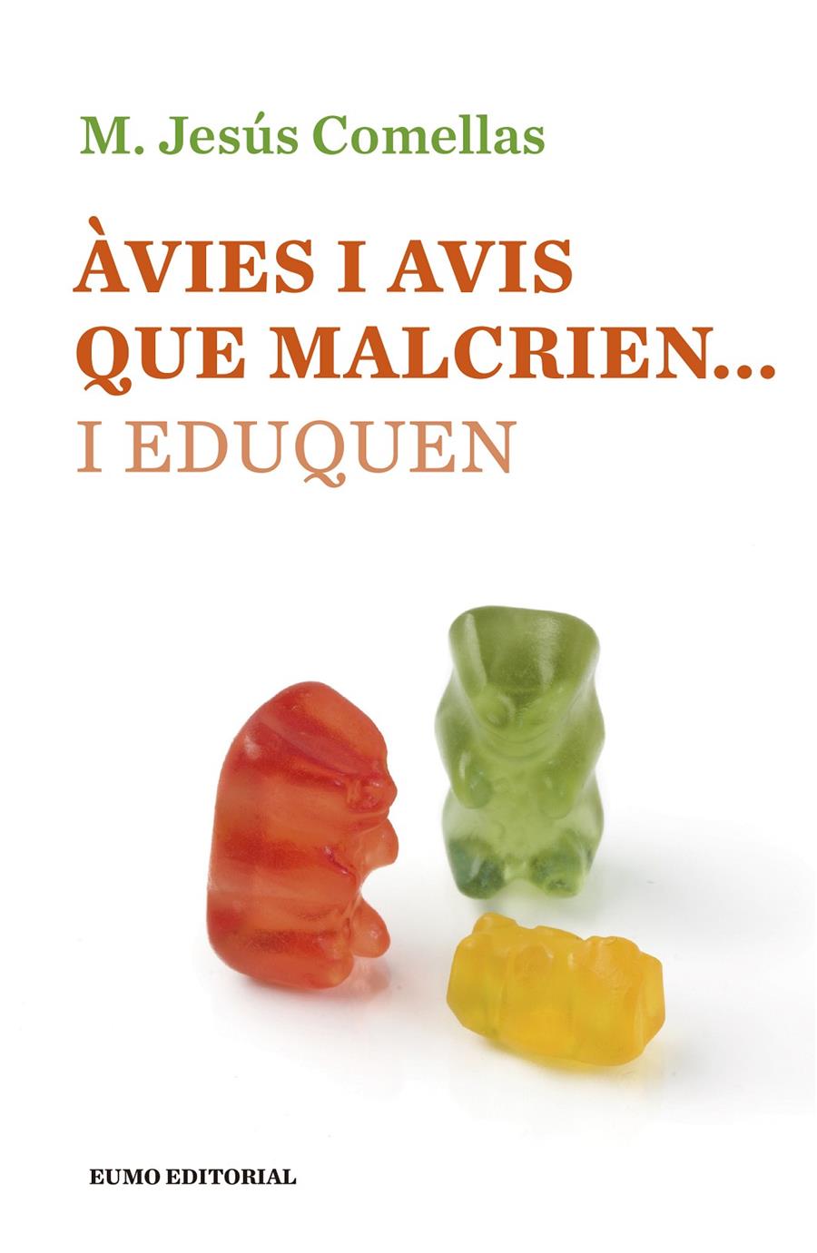 Àvies i avis que malcrien... i eduquen | Comellas Carbó, Maria Jesús