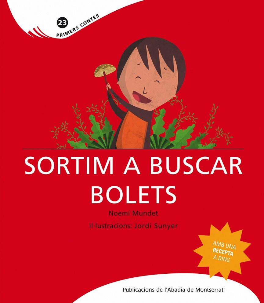 Sortim a buscar bolets | Mundet, Noemí; Sunyer, Jordi