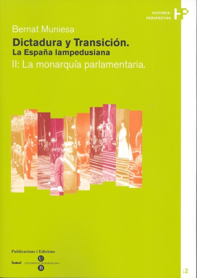 Dictadura y Transición. La España lampedusiana. II: La monarquía parlamentaria | Muniesa Brito, Bernat | Cooperativa autogestionària